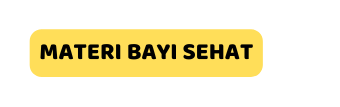 MATERI BAYI SEHAT